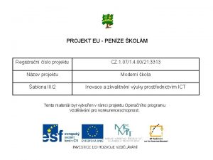 PROJEKT EU PENZE KOLM Registran slo projektu CZ