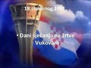 18 studenog 1991 Dani sjeanja na rtve Vukovara