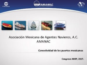 Asociacin Mexicana de Agentes Navieros A C AMANAC