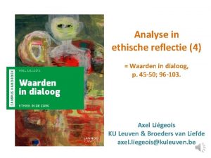 Analyse in ethische reflectie 4 Waarden in dialoog