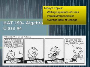 MAT 150 Algebra Class 4 Todays Topics Writing