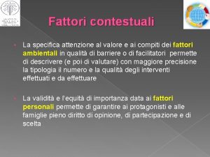 Fattori contestuali La specifica attenzione al valore e