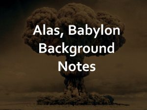 Alas Babylon Background Notes The Fear of Nuclear