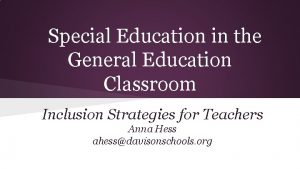 Special Education in the General Education Classroom Inclusion