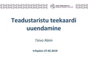 Teadustaristu teekaardi uuendamine Toivo Rim Infopev 27 02