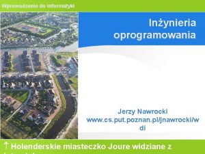 Wprowadzenie do informatyki Inynieria oprogramowania Jerzy Nawrocki www