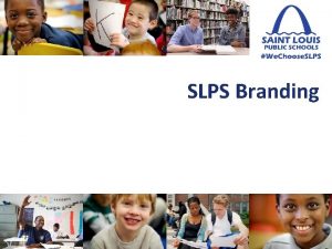 SLPS Branding Why branding A brand is a