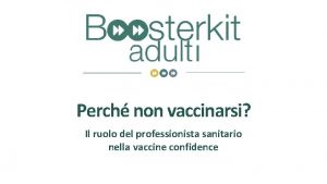 Perch non vaccinarsi Il ruolo del professionista sanitario