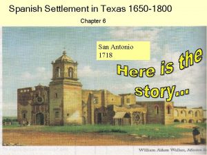 Spanish Settlement in Texas 1650 1800 Chapter 6