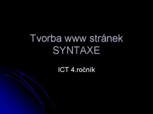 Tvorba www strnek SYNTAXE ICT 4 ronk Obsah