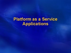 Platform as a Service Applications Cloud Platform l