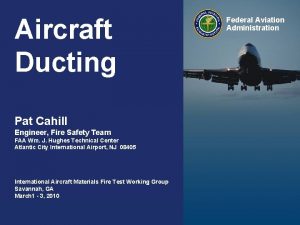 Aircraft Ducting Federal Aviation Administration Pat Cahill Engineer