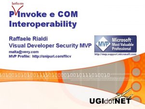 latform P Invoke e COM Interoperability Raffaele Rialdi
