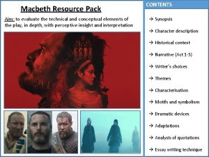 Macbeth Resource Pack Aim to evaluate the technical