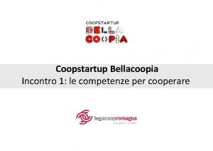 Coopstartup Bellacoopia Incontro 1 le competenze per cooperare