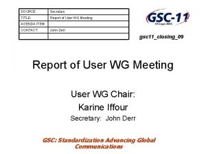 SOURCE Secretary TITLE Report of User WG Meeting