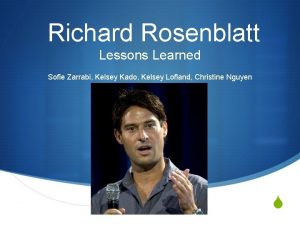 Richard Rosenblatt Lessons Learned Sofie Zarrabi Kelsey Kado