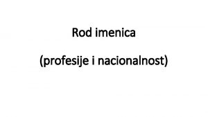 Rod imenica profesije i nacionalnost Pravila graenja enskog