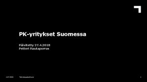 PKyritykset Suomessa Pivitetty 27 4 2018 Petteri Rautaporras