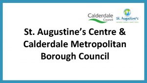 St Augustines Centre Calderdale Metropolitan Borough Council How