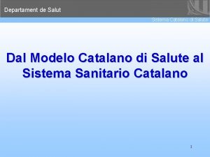 Departament de Salut Sistema Catalano di Salute Dal