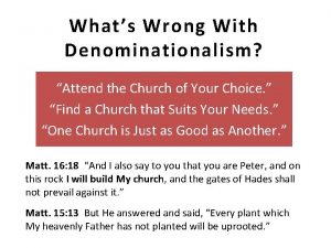Whats Wrong With Denominationalism Attend the Church of