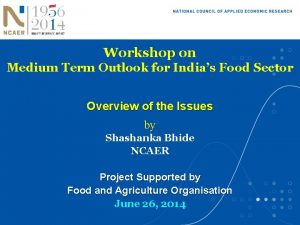 Workshop on Medium Term Outlook for Indias Food