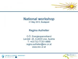 National workshop 31 May 2012 Budapest Regina Aufreiter