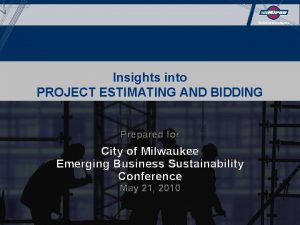 Insights into PROJECT ESTIMATING AND BIDDING Prepared for