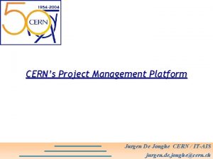 Administrative Information Services CERNs Project Management Platform Jurgen