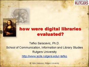 how were digital libraries evaluated Tefko Saracevic Ph