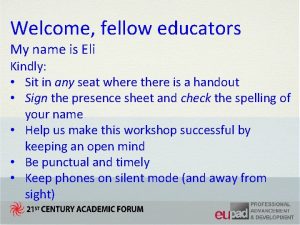 Welcome fellow educators My name is Eli Kindly