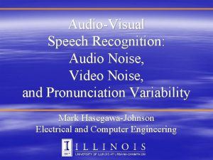 AudioVisual Speech Recognition Audio Noise Video Noise and