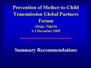 Prevention of MothertoChild Transmission Global Partners Forum Abuja