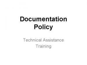 Documentation Policy Technical Assistance Training Verification Evidence used