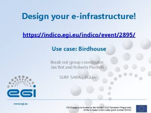 Design your einfrastructure https indico egi euindicoevent2895 Use