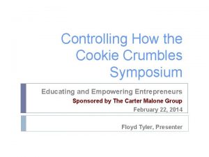 Controlling How the Cookie Crumbles Symposium Educating and