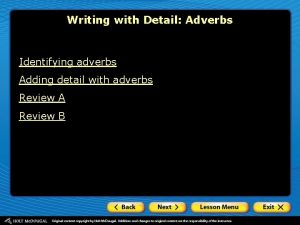 Writing with Detail Adverbs Identifying adverbs Adding detail