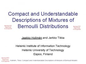 Compact and Understandable Descriptions of Mixtures of Bernoulli