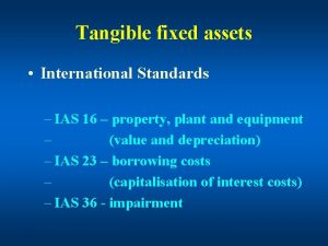 Tangible fixed assets International Standards IAS 16 property