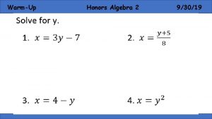 WarmUp Honors Algebra 2 93019 Objectives Graph and