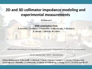 2 D and 3 D collimator impedance modeling