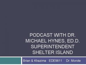 PODCAST WITH DR MICHAEL HYNES ED D SUPERINTENDENT