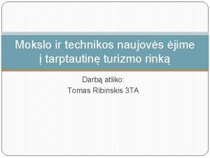 Mokslo ir technikos naujovs jime tarptautin turizmo rink