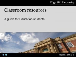 Classroom resources A guide for Education students edgehill