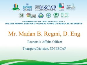 Mr Madan B Regmi D Eng Economic Affairs