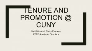 TENURE AND PROMOTION CUNY Matt Brim and Shelly