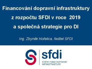 Financovn dopravn infrastruktury z rozpotu SFDI v roce