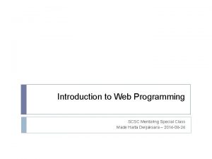Introduction to Web Programming SCSC Mentoring Special Class