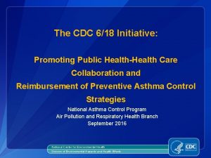 The CDC 618 Initiative Promoting Public HealthHealth Care